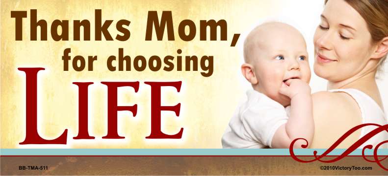 Thanks Mom for Choosing Life (mom & babe) 5x11 Billboard